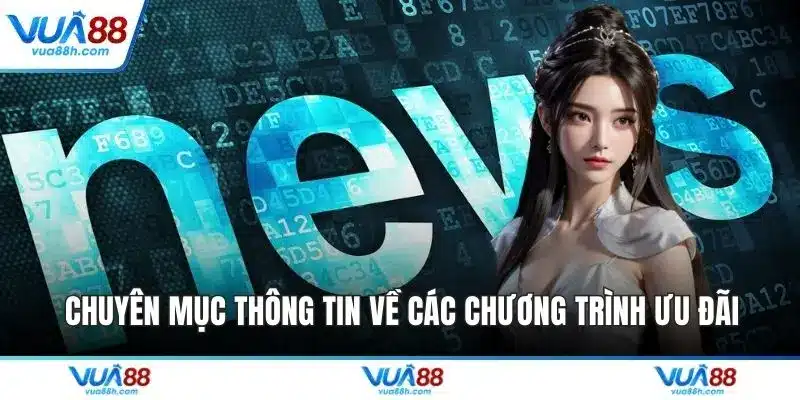 Chuyên mục thông tin về các chương trình ưu đãi