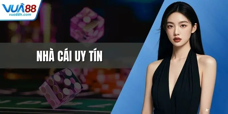 Nhà Cái Uy Tín